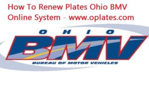 To Renew Plates @ Ohio BMV Online System www.oplates.com