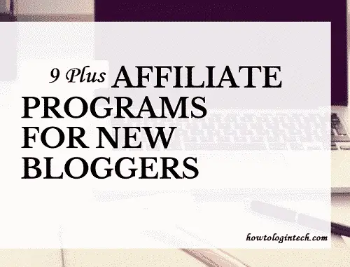 Make Money With These 9+ Affiliate Programs for Bloggers