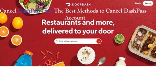 Cancel DashPass - See The Best Methods to Cancel DashPass Account