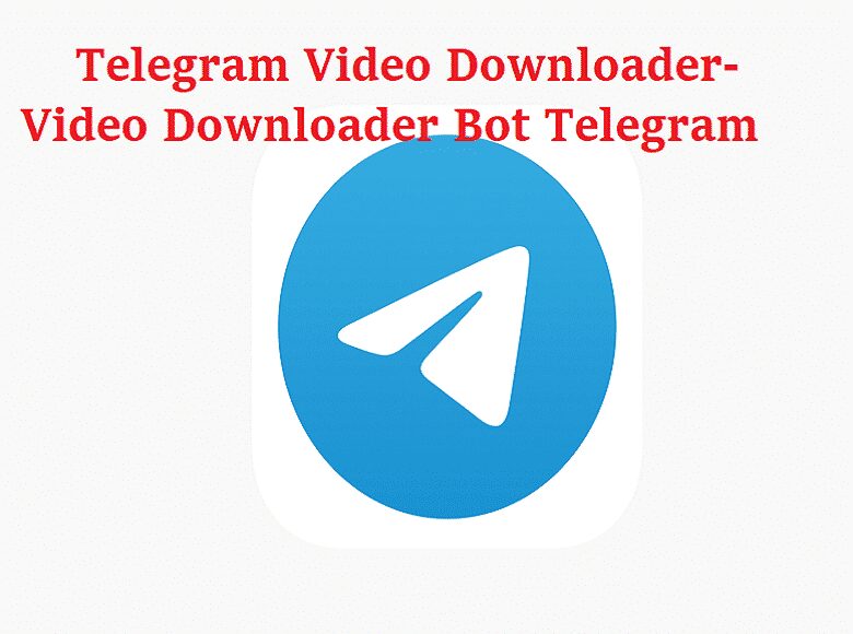 Telegram Video Downloader 2021 -Video Downloader Bot Telegram