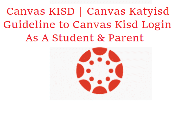 Canvas KISD | Canvas Katyisd - Guideline to Canvas Kisd Login