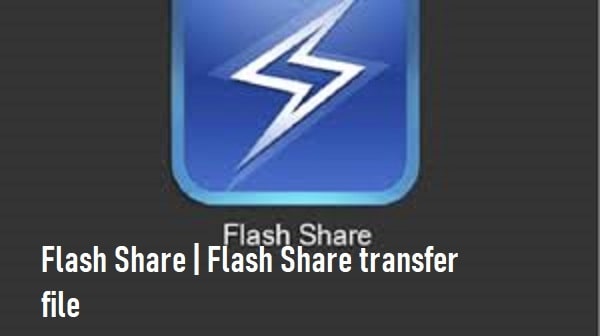 Flash Share | Flash Share transfer file