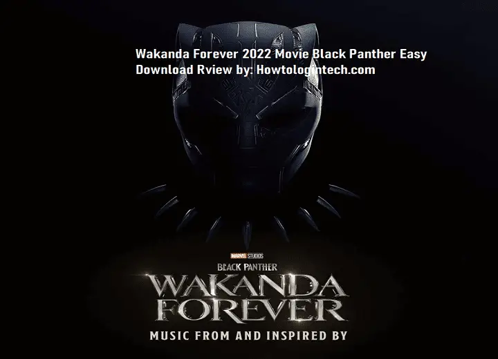 Wakanda Forever 2022 Movie Black Panther Easy Download
